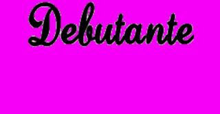 DEBUTANTE