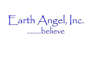 EARTH ANGEL, INC. ........BELIEVE