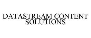 DATASTREAM CONTENT SOLUTIONS