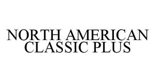 NORTH AMERICAN CLASSIC PLUS