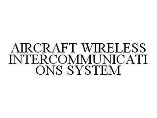 AIRCRAFT WIRELESS INTERCOMMUNICATIONS SYSTEM