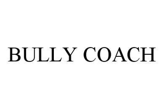 BULLY COACH