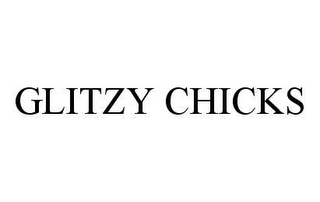 GLITZY CHICKS
