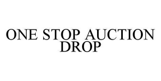 ONE STOP AUCTION DROP