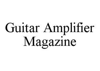 GUITAR AMPLIFIER MAGAZINE