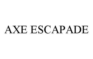 AXE ESCAPADE