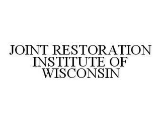 JOINT RESTORATION INSTITUTE OF WISCONSIN