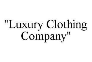 "LUXURY CLOTHING COMPANY"