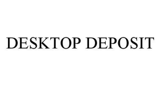 DESKTOP DEPOSIT