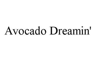 AVOCADO DREAMIN'