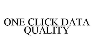 ONE CLICK DATA QUALITY