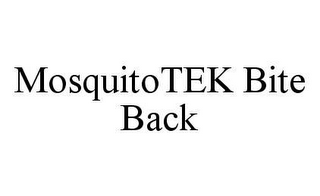 MOSQUITOTEK BITE BACK