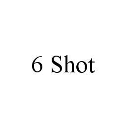 6 SHOT