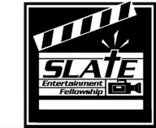 SLATE ENTERTAINMENT FELLOWSHIP