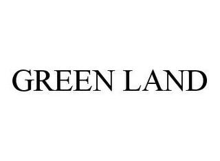 GREEN LAND