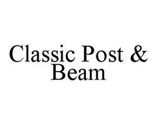 CLASSIC POST & BEAM