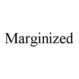 MARGINIZED