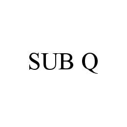 SUB Q