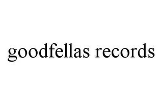 GOODFELLAS RECORDS