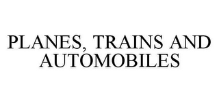 PLANES, TRAINS AND AUTOMOBILES