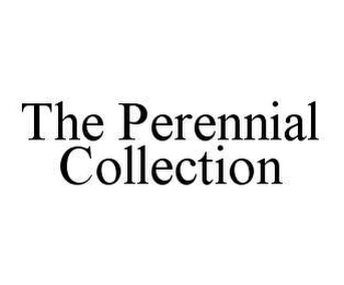 THE PERENNIAL COLLECTION