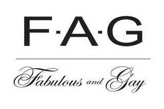 F·A·G FABULOUS AND GAY