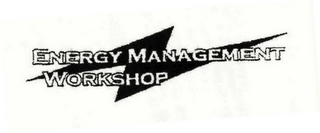 ENERGY MANAGEMENT WORKSHOP
