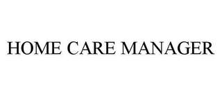 HOME CARE MANAGER