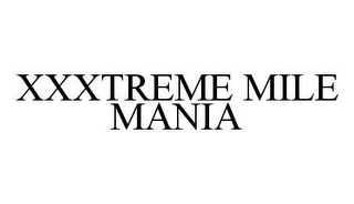 XXXTREME MILE MANIA
