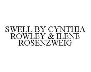 SWELL BY CYNTHIA ROWLEY & ILENE ROSENZWEIG