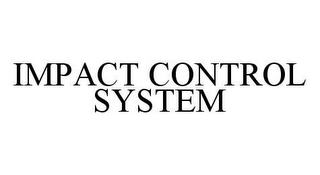 IMPACT CONTROL SYSTEM