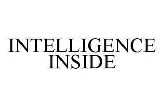 INTELLIGENCE INSIDE