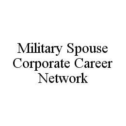 MILITARY SPOUSE CORPORATE CAREER NETWORK