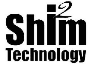 2 SHIM TECHNOLOGY