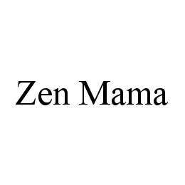 ZEN MAMA
