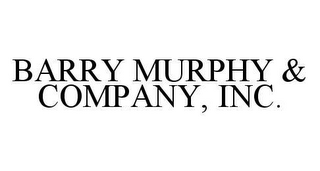 BARRY MURPHY & COMPANY, INC.