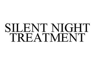 SILENT NIGHT TREATMENT