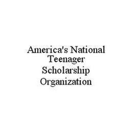 AMERICA'S NATIONAL TEENAGER SCHOLARSHIP ORGANIZATION