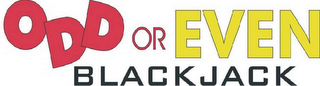 ODD OR EVEN BLACKJACK