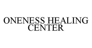 ONENESS HEALING CENTER