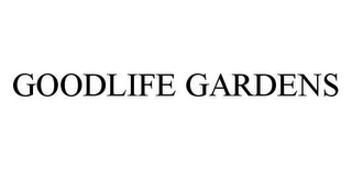 GOODLIFE GARDENS