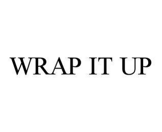 WRAP IT UP