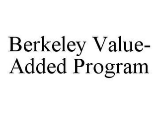 BERKELEY VALUE-ADDED PROGRAM