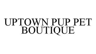 UPTOWN PUP PET BOUTIQUE