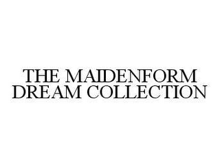 THE MAIDENFORM DREAM COLLECTION