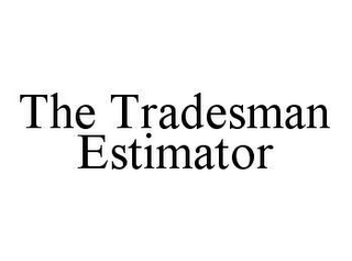 THE TRADESMAN ESTIMATOR