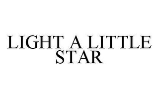 LIGHT A LITTLE STAR