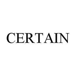 CERTAIN