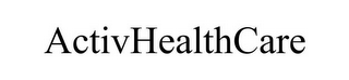 ACTIVHEALTHCARE