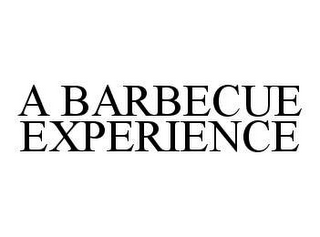 A BARBECUE EXPERIENCE